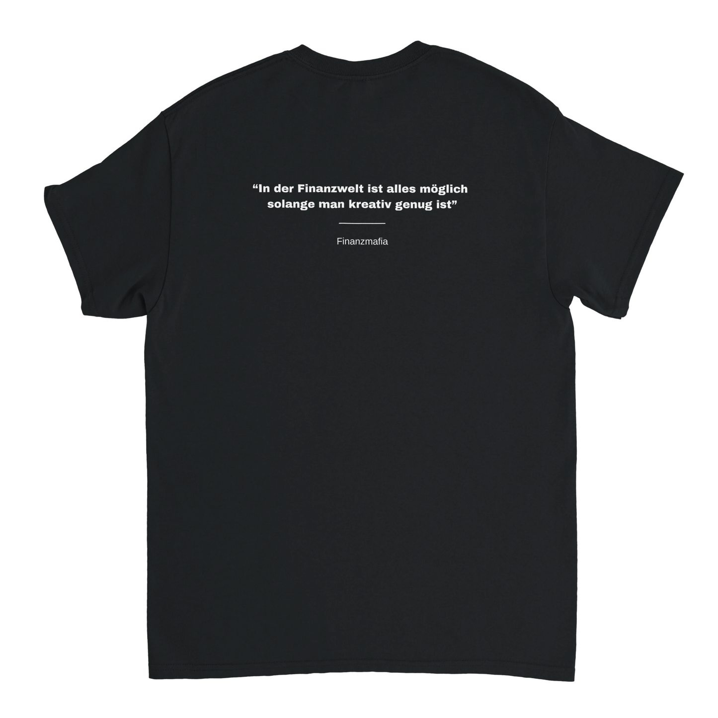 "In der Finanzwelt ist alles möglich" T-Shirt (Backprint)