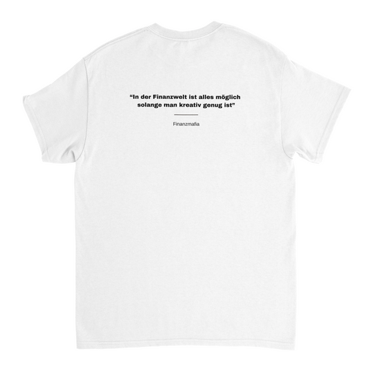 "In der Finanzwelt ist alles möglich"  T-Shirt (Backprint)