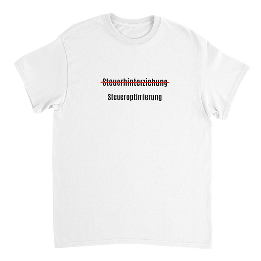 Steuerhinterziehung - Steueroptimierung T-Shirt
